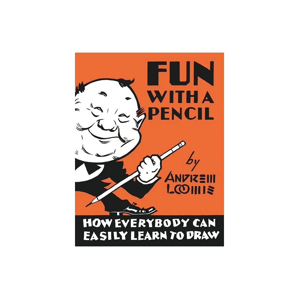 Fun with a Pencil - by Andrew Loomis (Hardcover)