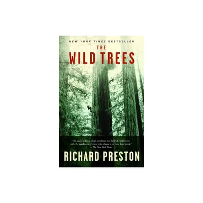 The Wild Trees - by Richard Preston (Paperback)