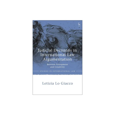 Judicial Decisions in International Law Argumentation