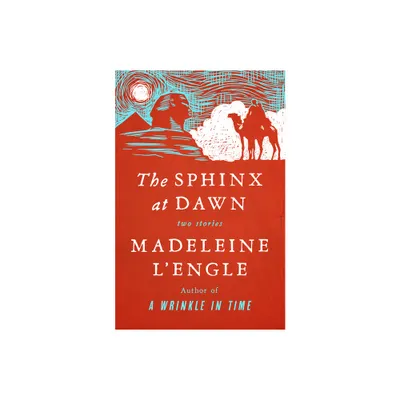 The Sphinx at Dawn - by Madeleine LEngle (Paperback)