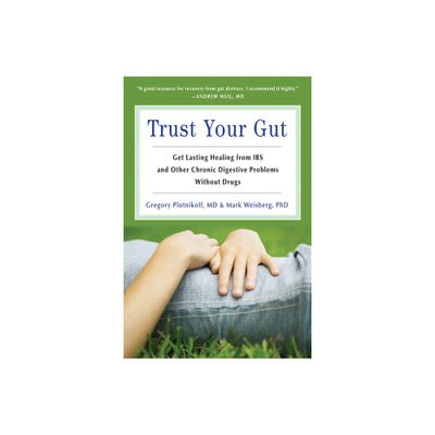 Trust Your Gut - by Gregory Plotnickoff & Mark B Weisberg (Paperback)