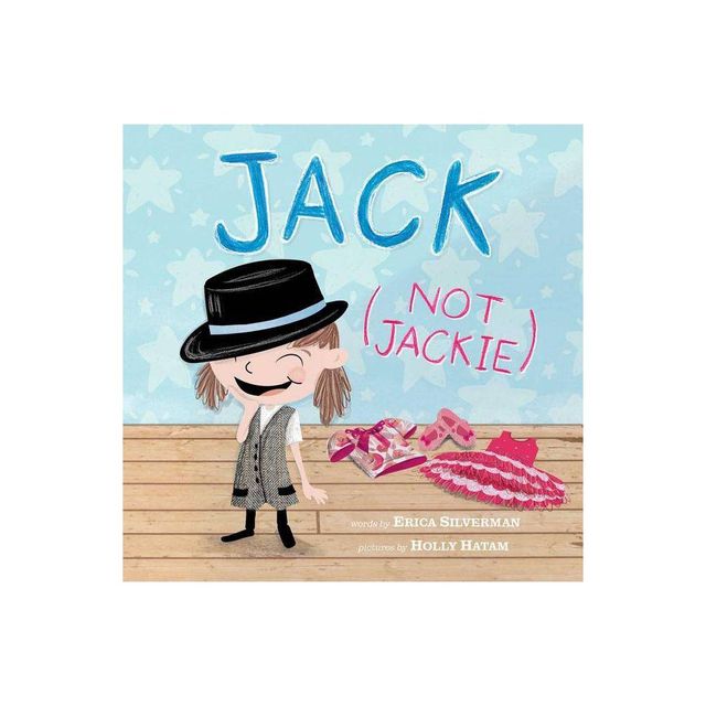 Jack (Not Jackie) - by Erica Silverman (Hardcover)