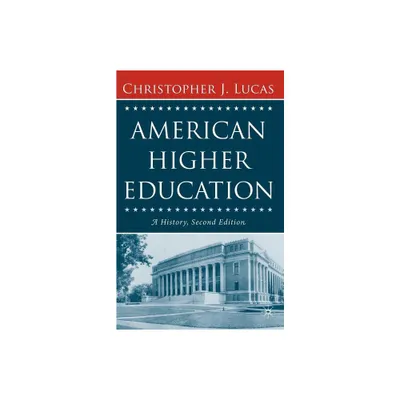 American Higher Education, Second Edition - 2nd Edition by Christopher J Lucas (Paperback)