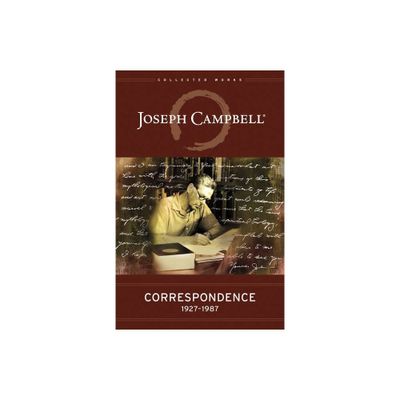 Correspondence - (Collected Works of Joseph Campbell) by Joseph Campbell (Hardcover)