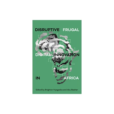 Disruptive Frugal Digital Innovation in Africa - by Brighton Nyagadza & Abu Bashar (Hardcover)