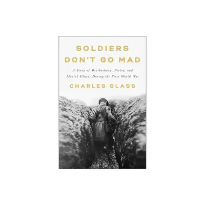 Soldiers Dont Go Mad - by Charles Glass (Hardcover)