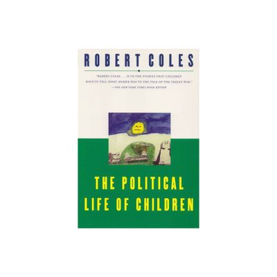 The Political Life of Children - by Robert Coles (Paperback)