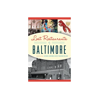 Lost Restaurants of Baltimore - (American Palate) by Suzanne Loudermilk (Paperback)