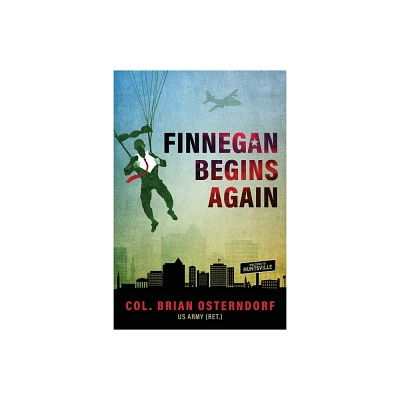 Finnegan Begins Again - by Col Brian Osterndorf (Paperback)