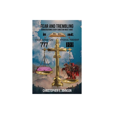 Fear and Trembling Conversations Every Christian Must Have - by Christopher Johnson (Paperback)