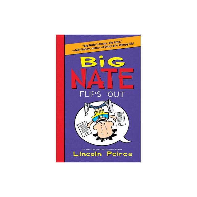 Big Nate Flips Out ( Big Nate) (Hardcover) by Lincoln Peirce