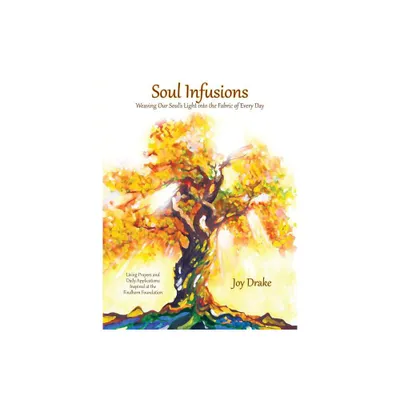 Soul Infusions - by Joy Drake (Paperback)