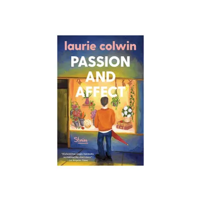 Passion and Affect - by Laurie Colwin (Paperback)