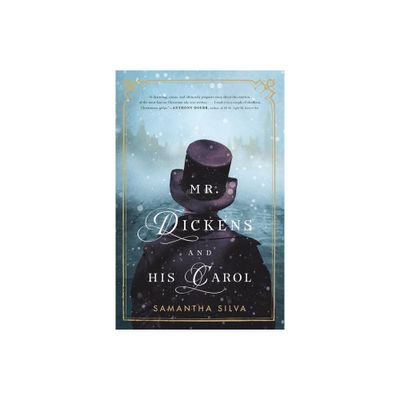 Mr. Dickens and His Carol - by Samantha Silva (Paperback)