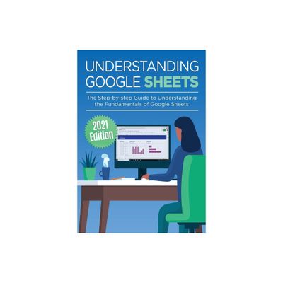 Understanding Google Sheets - (Google Apps) by Kevin Wilson (Paperback)