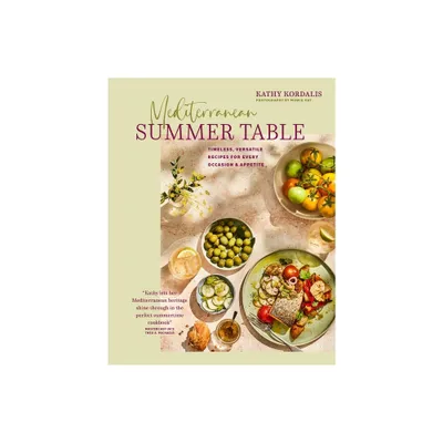 Mediterranean Summer Table - by Kathy Kordalis (Hardcover)