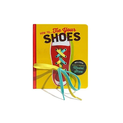 How To...Tie Your Shoes - by Lake Press & Cottage Door Press (Board Book)