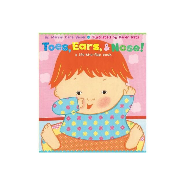 Toes, Ears, & Nose! ( Karen Katz Lift-the-Flap Books) by Marion Dane Bauer (Board Book)