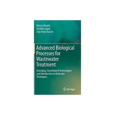 Advanced Biological Processes for Wastewater Treatment - by Mrcia Dezotti & Geraldo Lippel & Joo Paulo Bassin (Hardcover)