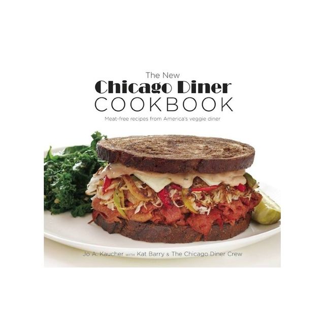 The New Chicago Diner Cookbook - by Jo A Kaucher (Paperback)