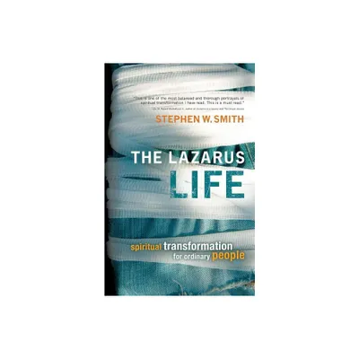 The Lazarus Life - by Stephen W Smith (Paperback)