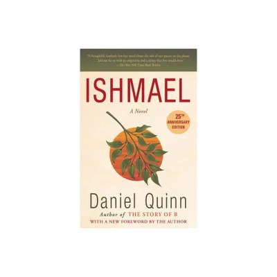 Ishmael - by Daniel Quinn (Paperback)