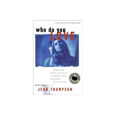 Who Do You Love - by Jean Thompson (Paperback)