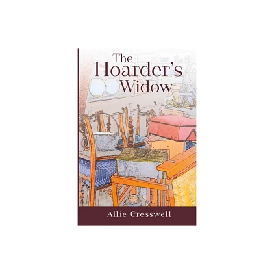 The Hoarders Widow - by Allie Cresswell (Paperback)