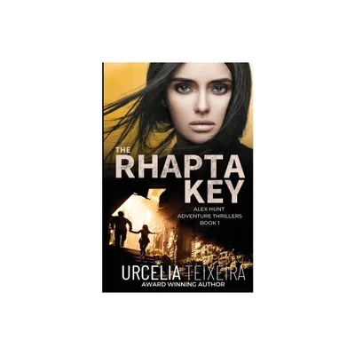 The RHAPTA KEY - (Alex Hunt Adventure Thrillers) by Urcelia Teixeira (Paperback)