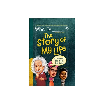 Who Is (Your Name Here)?: The Story of My Life - (Who Was?) by Paula K Manzanero & Who Hq (Hardcover)