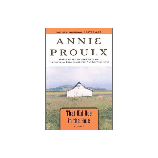 That Old Ace in the Hole - by Annie Proulx (Paperback)