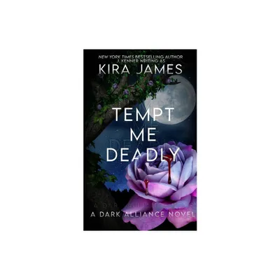 Tempt Me Deadly - (Dark Alliance) by Kira James (Paperback)