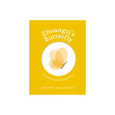 Pocket Philosophy: Zhuangzis Butterfly - by Alice Brire-Haquet (Hardcover)