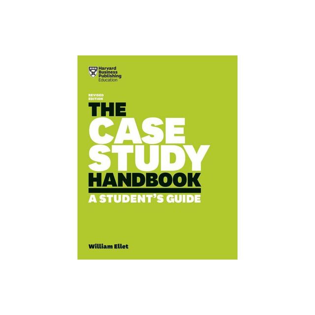 The Case Study Handbook - by William Ellet (Paperback)