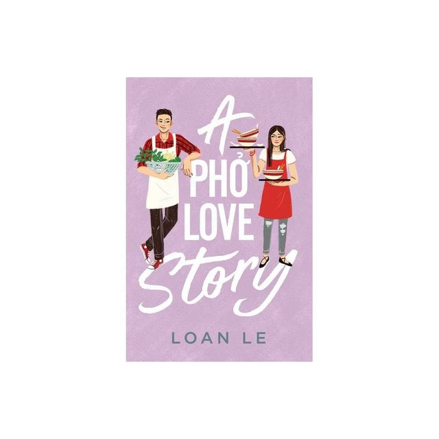 A Pho Love Story - by Loan Le (Paperback)