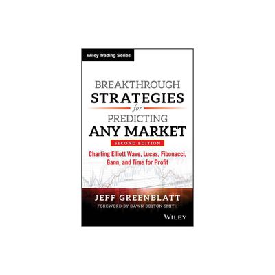 Breakthrough Strategies for Predicting Any Market - (Wiley Trading) 2nd Edition by Jeff Greenblatt (Hardcover)