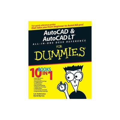 AutoCAD and AutoCAD LT All-In-One Desk Reference for Dummies - (For Dummies) by David Byrnes & Lee Ambrosius (Paperback)