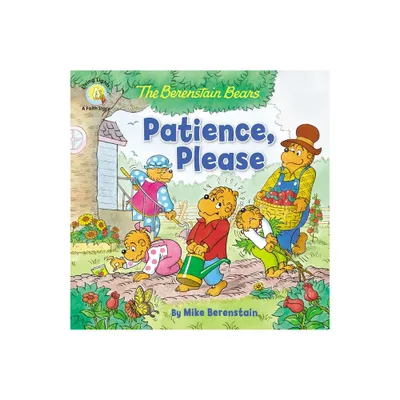 The Berenstain Bears Patience, Please - (Berenstain Bears/Living Lights: A Faith Story) by Mike Berenstain (Paperback)