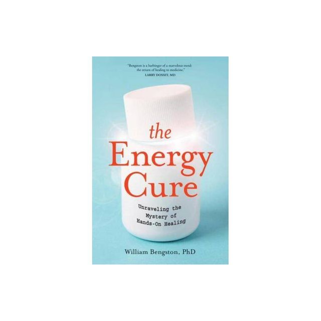 The Energy Cure - by William Bengston (Paperback)