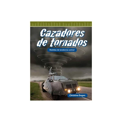 Cazadores de Tornados - (Mathematics in the Real World) by Christine Dugan (Paperback)