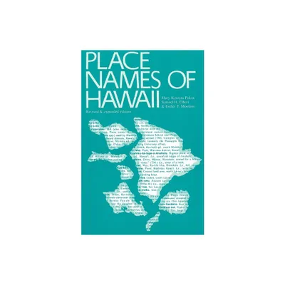 Place Names of Hawaii - 2nd Edition by Mary Kawena Pukui & Samuel H Elbert & Esther T Mookini (Paperback)