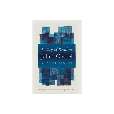 A Way of Reading Johns Gospel - by Graeme Finlay (Paperback)