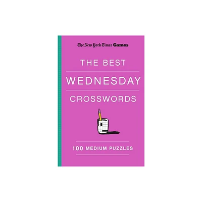 New York Times Games the Best Wednesday Crosswords: 100 Medium Puzzles - (Paperback)