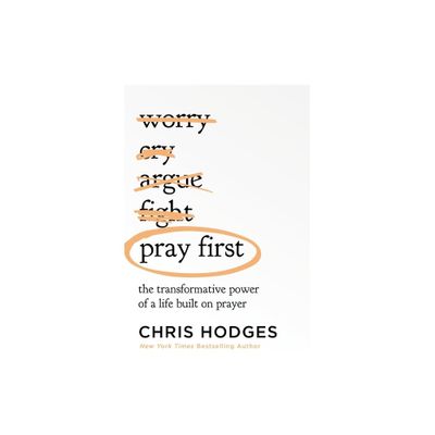 Pray First - by Chris Hodges (Paperback)