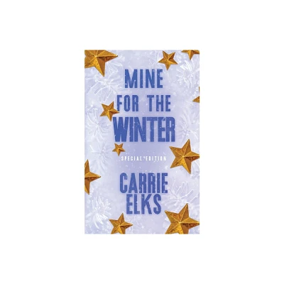 Mine For The Winter - (Winterville Alternative Cover Paperbacks) by Carrie Elks (Paperback)