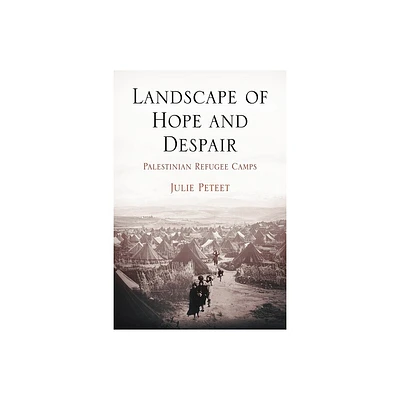 Landscape of Hope and Despair - (Ethnography of Political Violence) by Julie Peteet (Paperback)