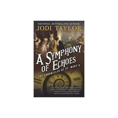 A Symphony of Echoes - (Chronicles of St. Marys) by Jodi Taylor (Paperback)