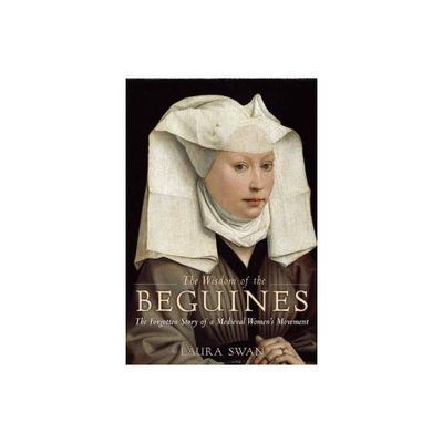 The Wisdom of the Beguines - by Laura Swan (Paperback)