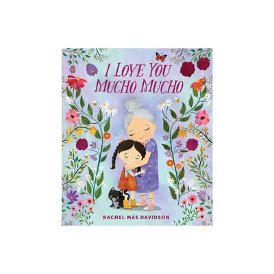 I Love You Mucho Mucho - by Rachel Ms Davidson (Hardcover)