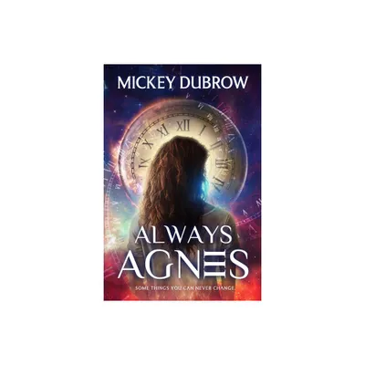 Always Agnes - by Mickey Dubrow (Paperback)